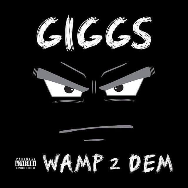 Giggs Wamp 2 Dem