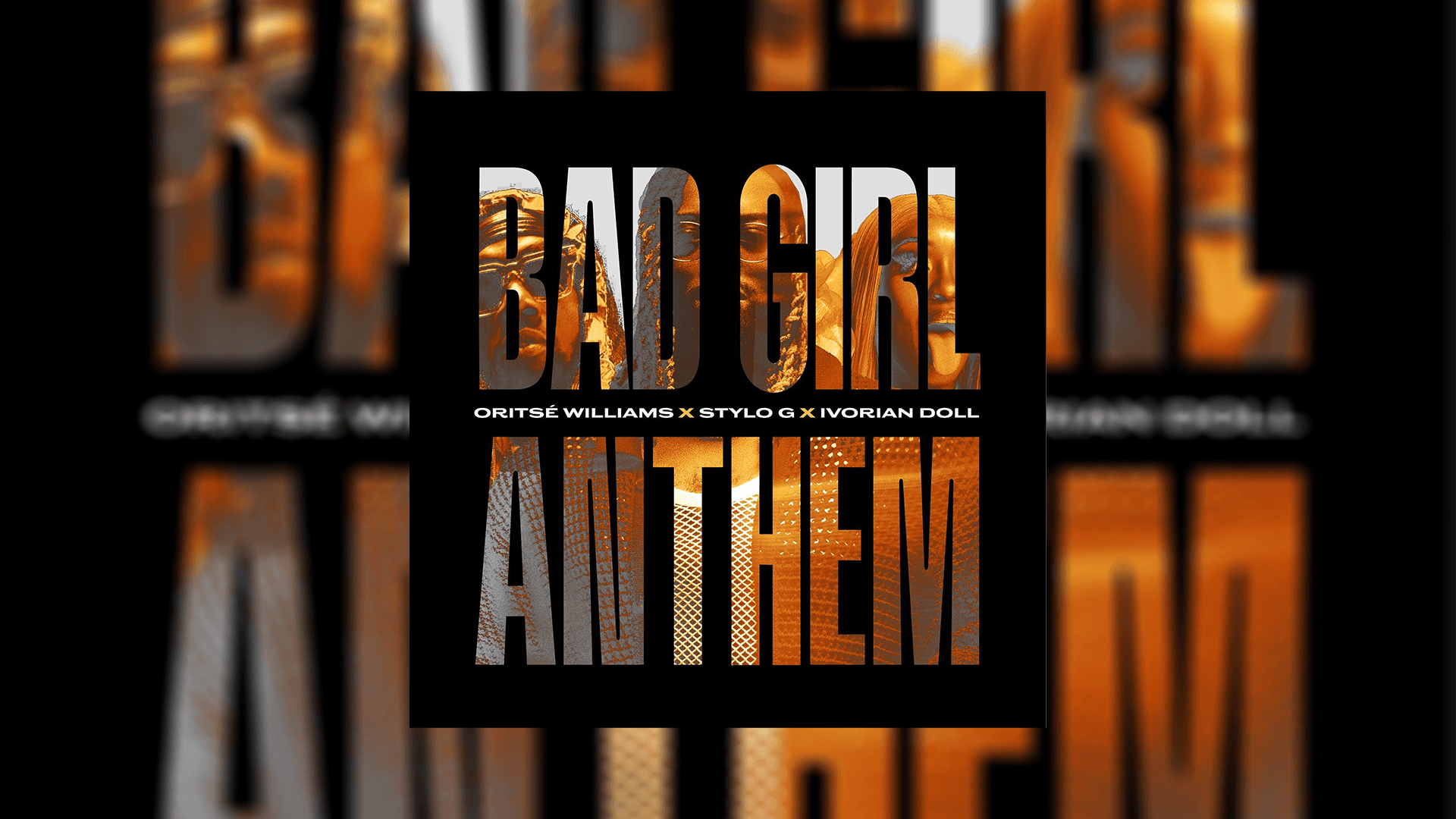 Oritsé Williams - "Bad Girl Anthem"